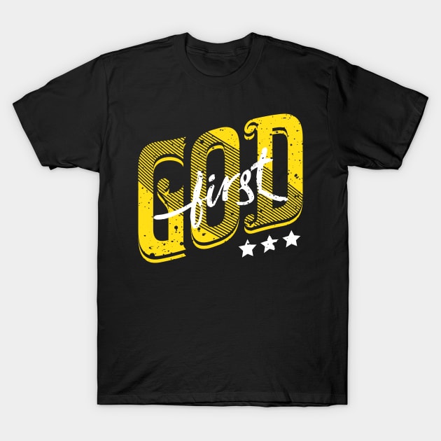 God First T-Shirt by worshiptee